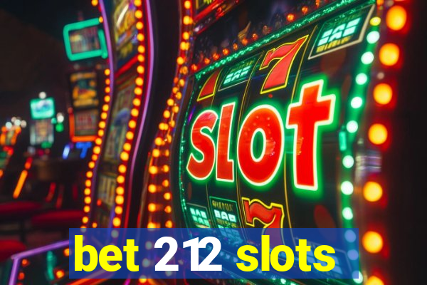 bet 212 slots